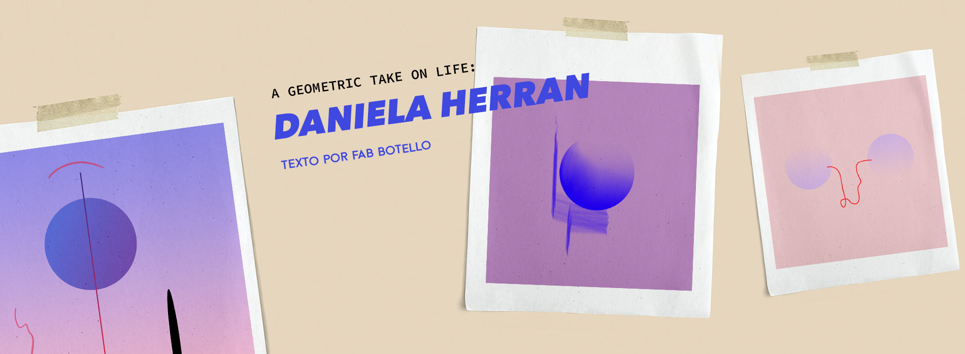 A geometric take on life: Platicamos con Daniela Herrán!